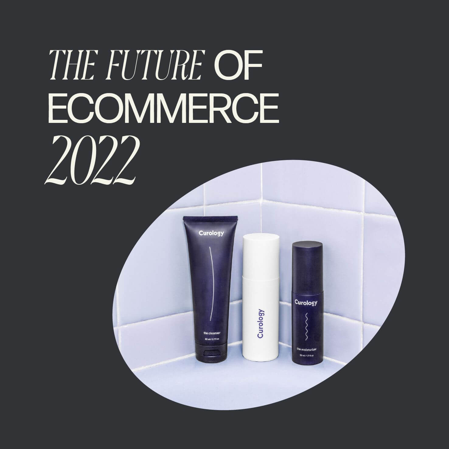 The Future of Ecommerce 2022 Shopify Report